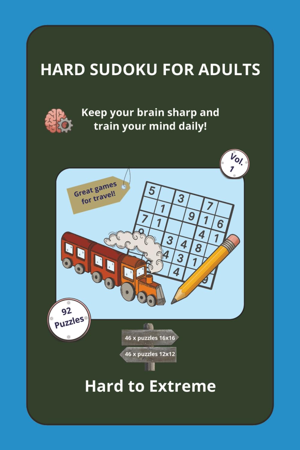 Hard Sudoku for Adults: Hard and Extremely Hard Sudoku Puzzles - Total 92 sudoku puzlzles to solve - Includes solutions | 6x9 inches, 150 pages | Great games for travel!