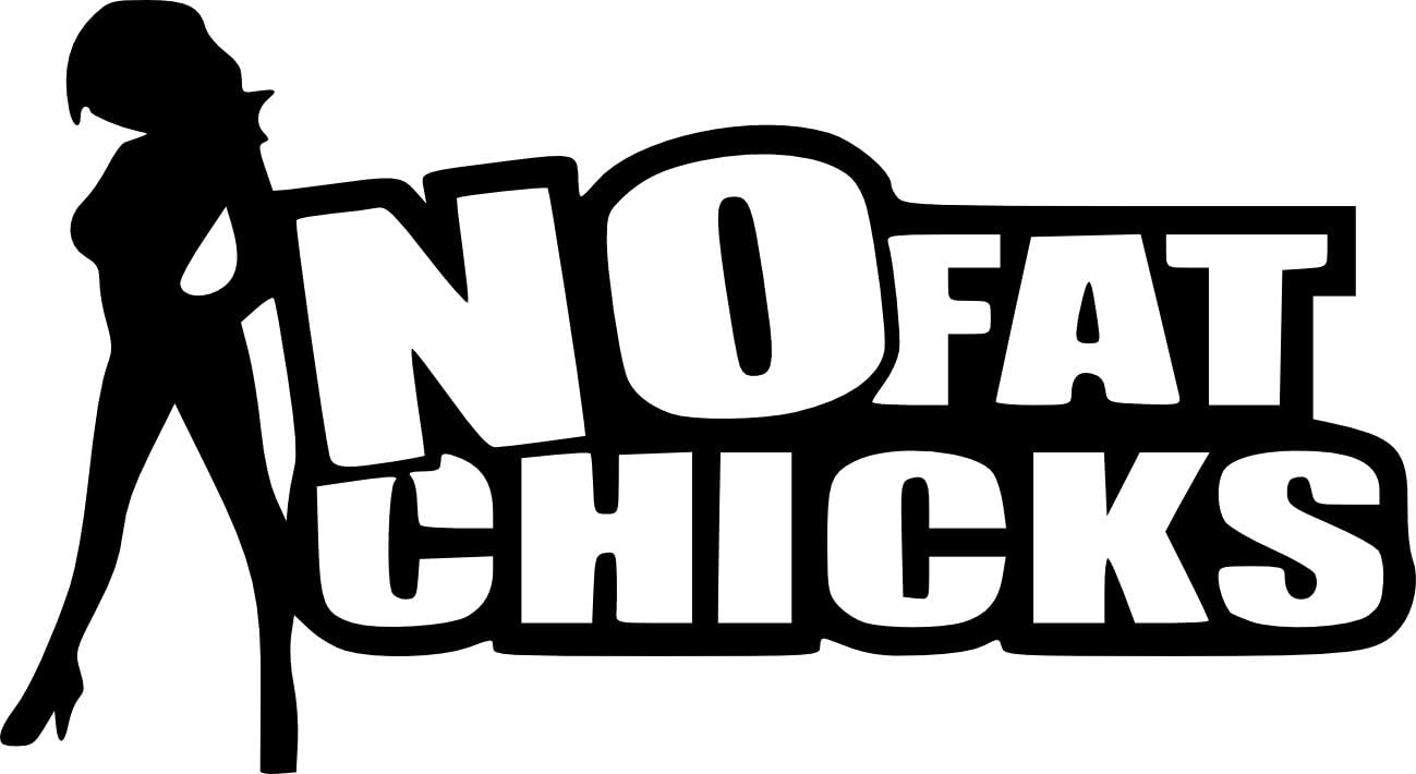 No fat Chicks. Rude, Adult, Funny Symbol Bumper Sticker Car Van Bike Sticker Decal Free P&P