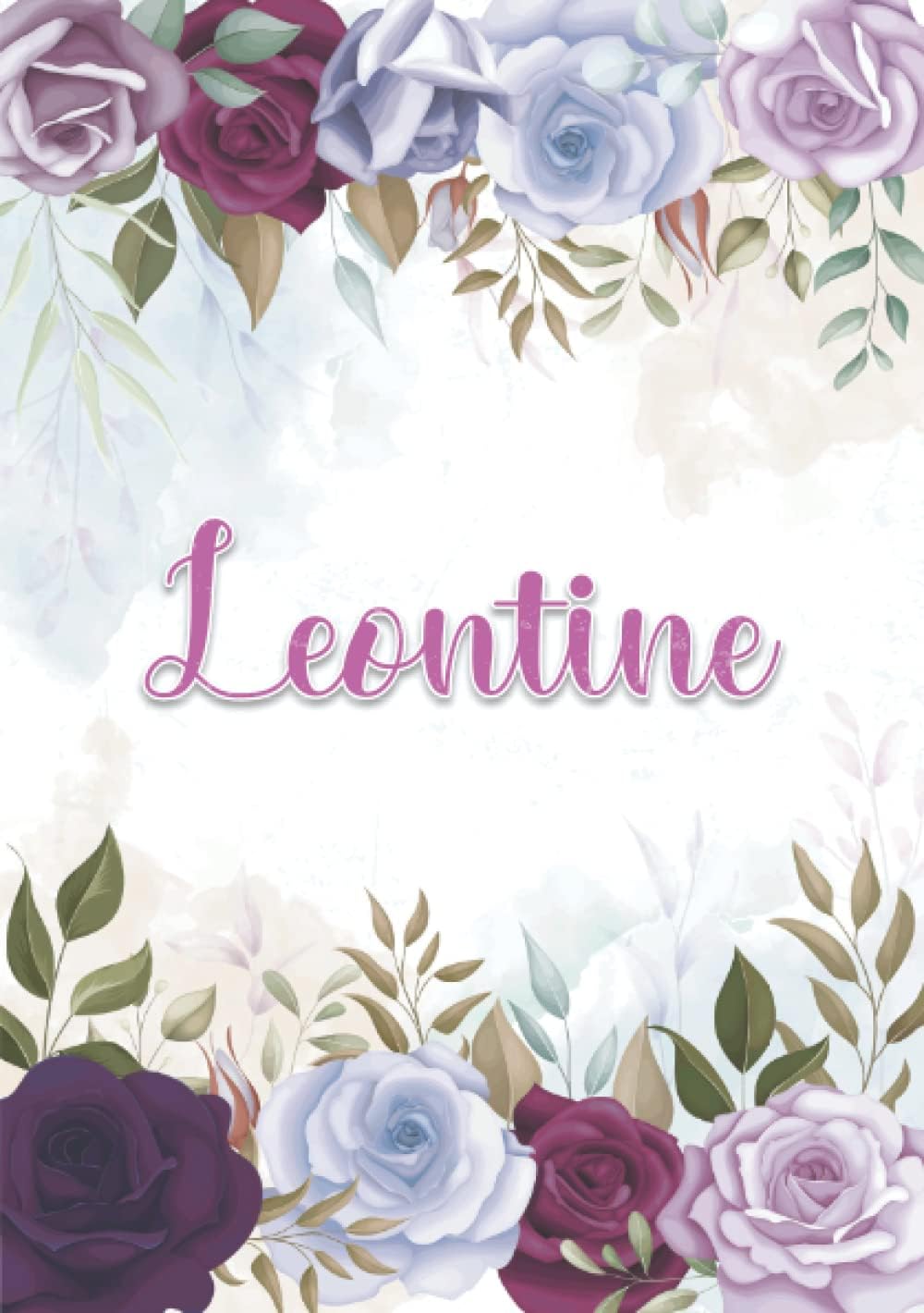 Leontine: Taccuino A5 | Nome personalizzato Leontine | Regalo di compleanno per moglie mamma sorella figlia ... | Design: decorazione floreale | 120 ... formato A5 (14.8 x 21 cm) (Italian Edition)