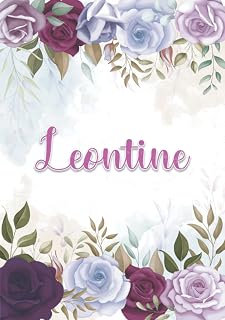 Leontine: Taccuino A5 | Nome personalizzato Leontine | Regalo di compleanno per moglie mamma sorella figlia ... | Design: decorazione floreale | 120 ... formato A5 (14.8 x 21 cm) (Italian Edition)