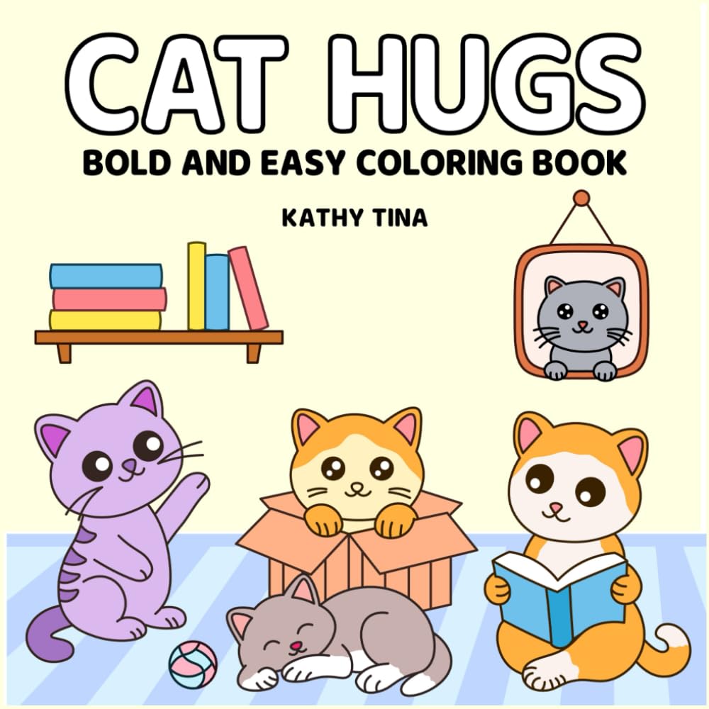 Cat Hugs: Bold and Easy Coloring Book with Funny Meow Designs for Cat Lovers and Relaxation (Cozy Animals Series)
