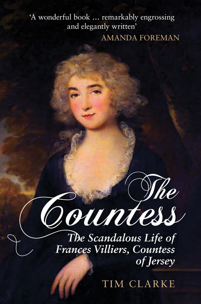 The Countess: The Scandalous Life of Frances Vi, Clarke.+