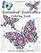 Botanical Butterflies Coloring Book: 58 Beautiful tangled and floral butterflies to color
