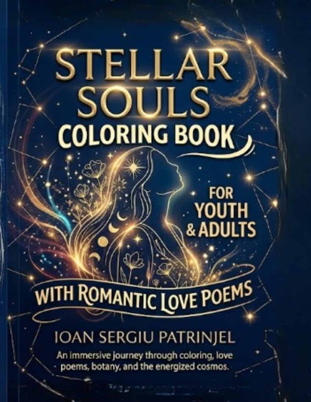 Stellar Souls: A Cosmic Love Story Coloring Book with Astral Poetry: Minimalist Portals of Human Silhouettes, Botanical Wonders, and Sacred Geometry for Adults (Adult Aesthetic Coloring Books)