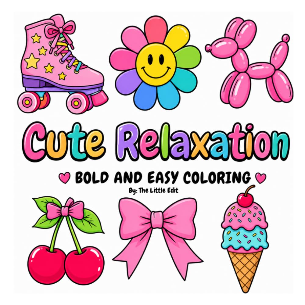 Cute Relaxation - Bold and Easy Coloring: Simple and Adorable Designs for Stress Relief, Relaxation and Creative Fun