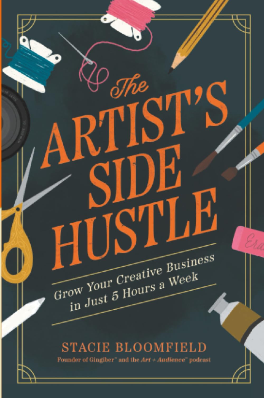The Artist’s Side Hustle: Grow Your Creative Business in Just 5 Hours a Week