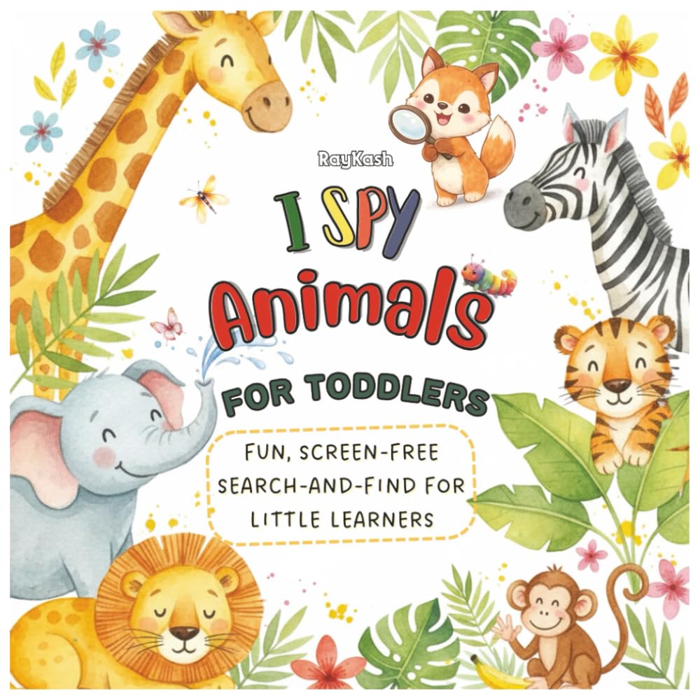 I Spy Animals for Toddlers: Easy Search-and-Find Fun for Toddlers & Preschoolers—Perfect for Quiet Time & Independent Play (i spy toddlers)