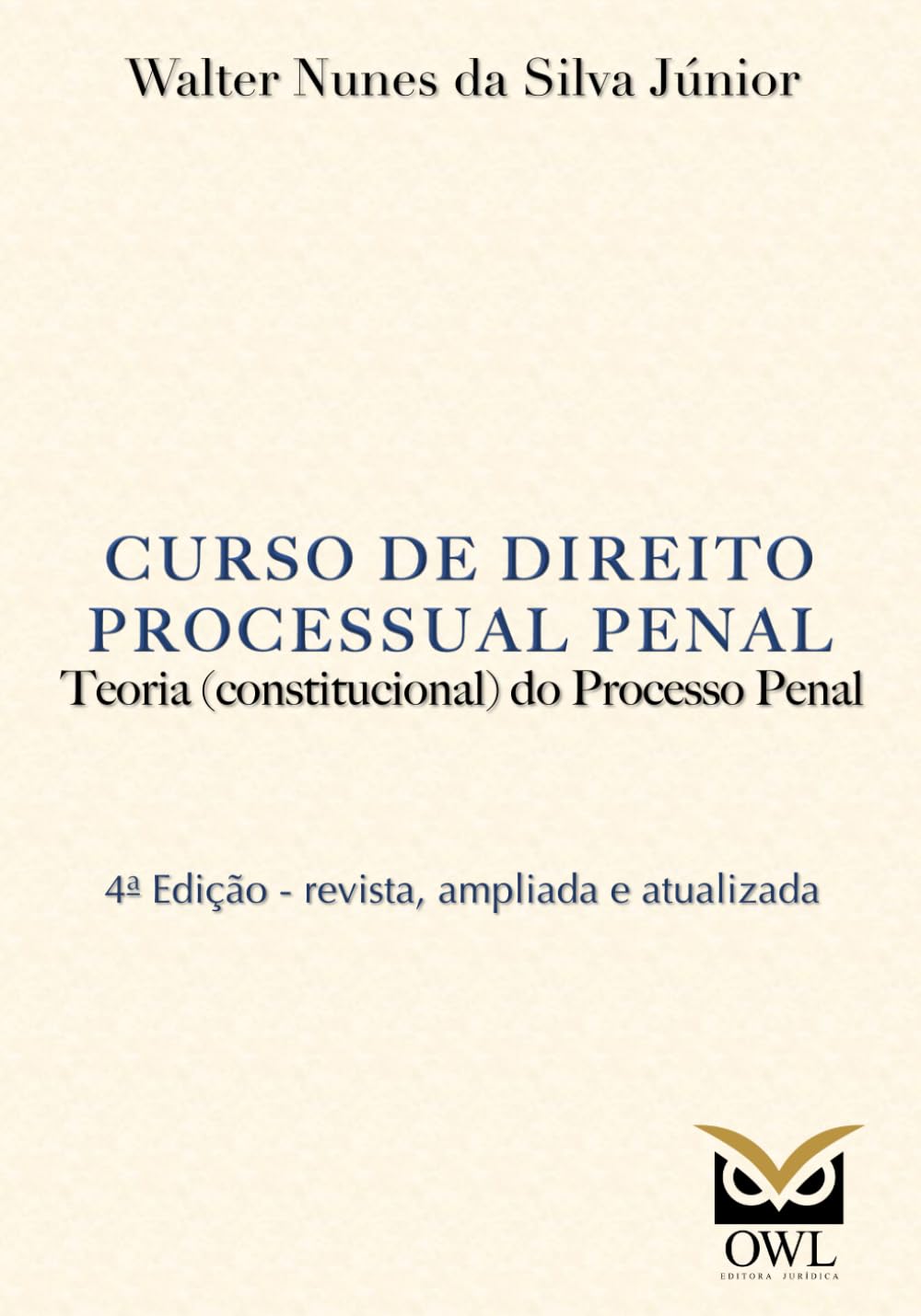 Curso de direito processual penal: Teoria (constitucional) do processo penal (Portuguese Edition)