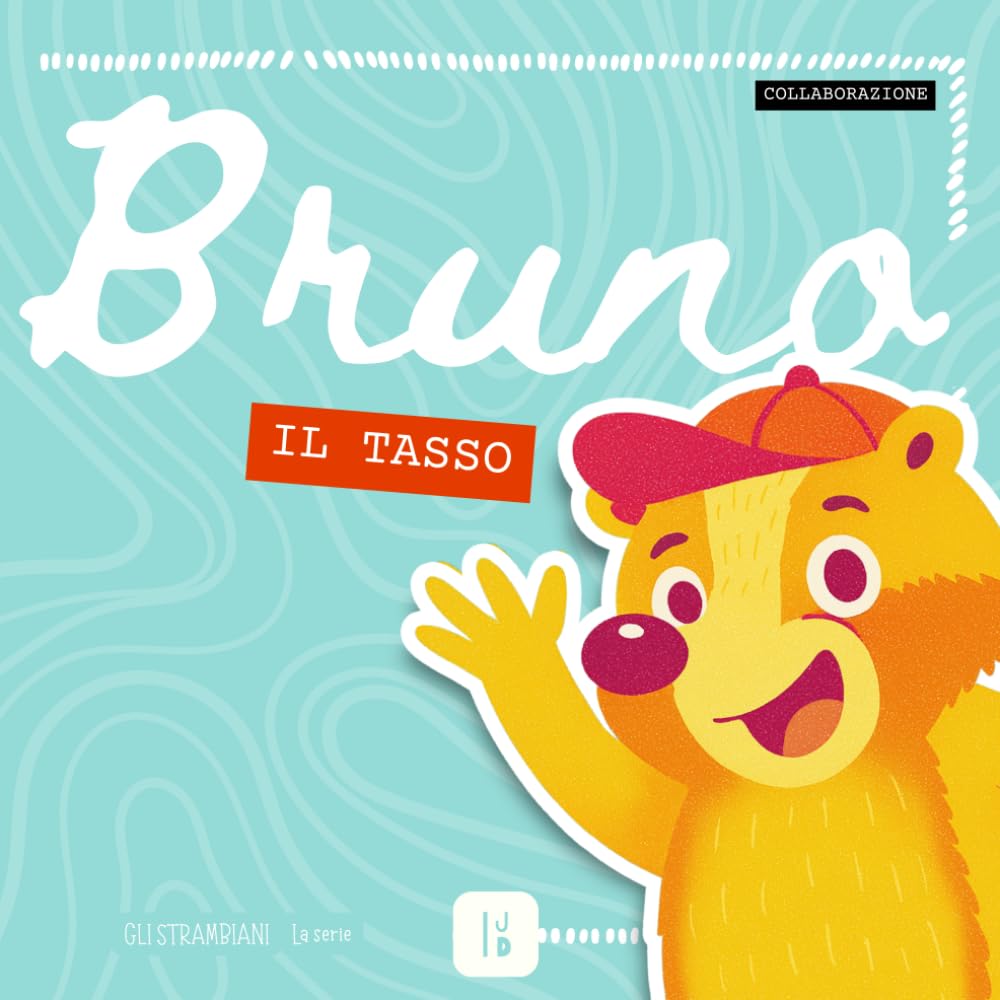 Bruno il tasso – Gli Strambiani: Una storia divertente per imparare la collaborazione – Libro illustrato per bambini 4-6 anni sulle soft skills e le emozioni