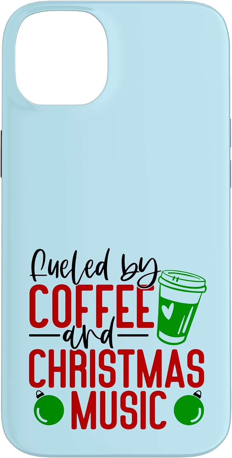 Fueled By Coffee and Christmas Music Funny Holiday Lovers Case for iPhone 14 Plus