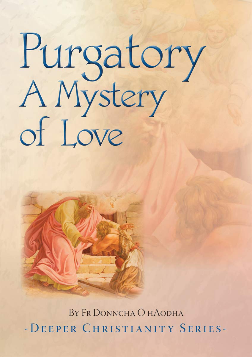 Purgatory: A Mystery of Love (Deeper Christianity)