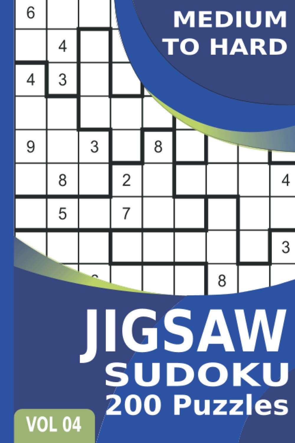 Jigsaw Sudoku Puzzles: Medium to Hard | 200 Irregularly Shaped Sudoku Puzzles with Solutions | Volume 4