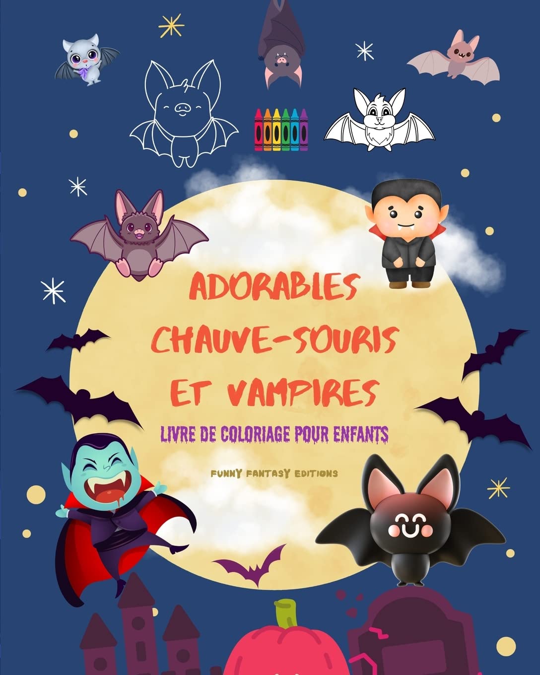 Adorables chauve-souris et vampires | Livre de coloriage pour enfants | Dessins joyeux de créatures affables de la nuit: Une incroyable collection de vampires amusants pour stimuler la créativité