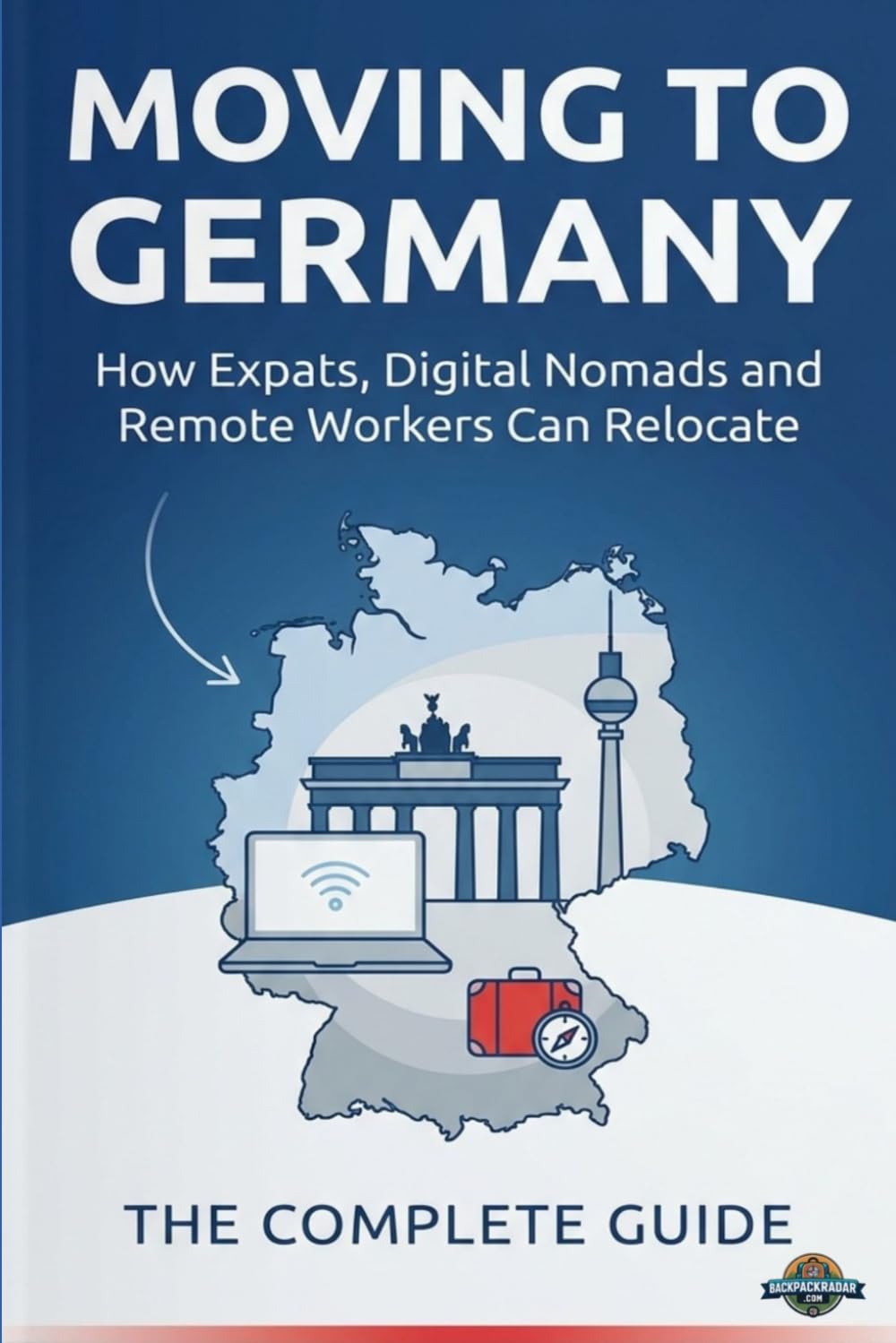 Moving to Germany: How Expats, Digital Nomads and Remote Workers Can Relocate