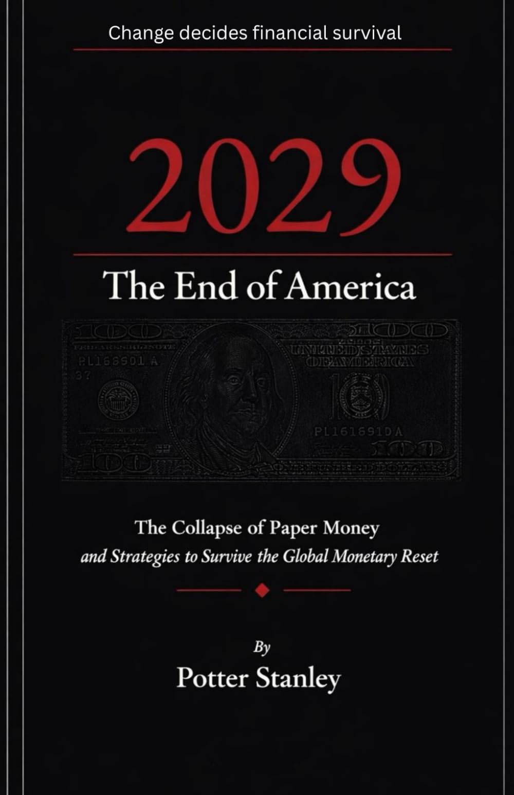 2029 End of America: The Collapse of Paper Money and Strategies to Survive the Global Monetary Reset