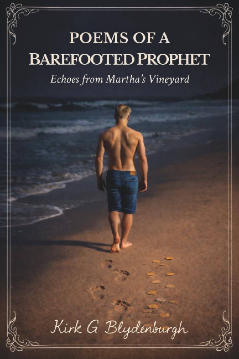 Poems of a Barefooted Prophet: Echoes from Martha's Vineyard