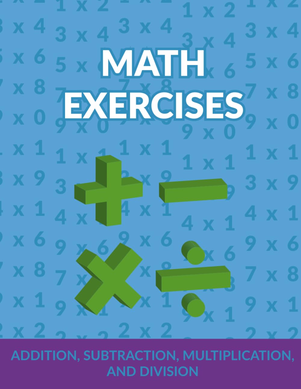 Math Exercises: Addition, Subtraction, Multiplication, and Division