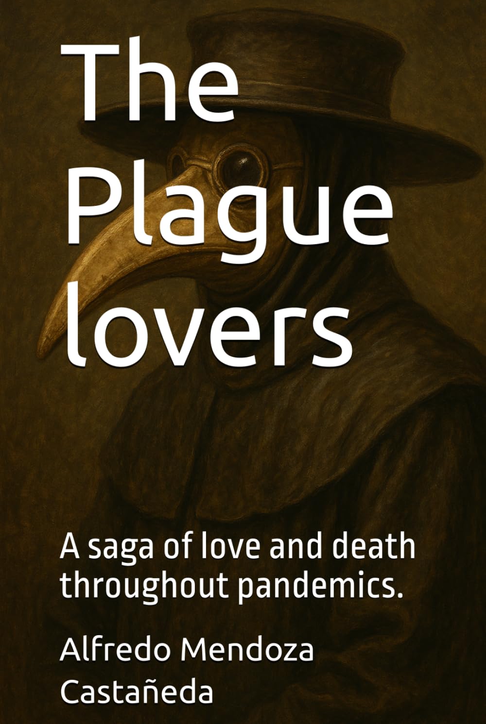 The Plague lovers: A saga of love and death throughout pandemics.