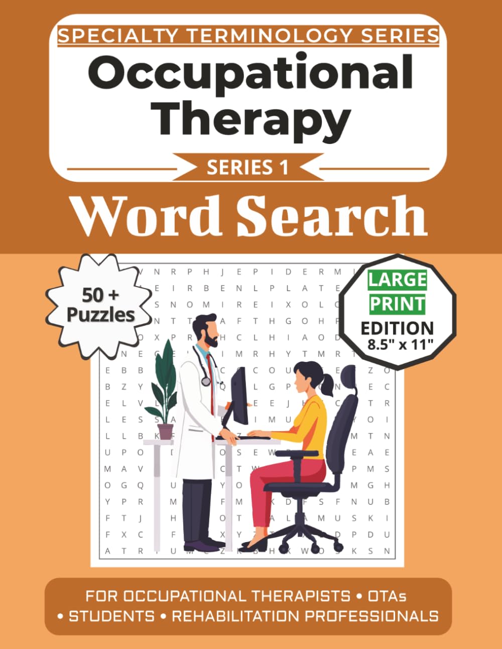 The Ultimate Occupational Therapy Terminology Word Search: Puzzles for Occupational Therapists, OTAs, Students, and Rehabilitation Professionals: ... Specialty Terminology Puzzle Book Series)