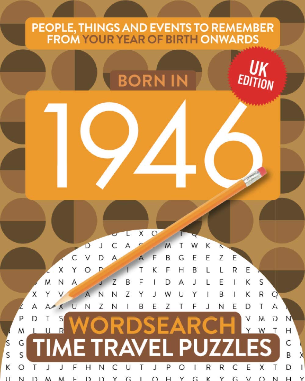 Born in 1946: Your Life in Wordsearch Puzzles: 12 (Time Travel Wordsearch Puzzles)