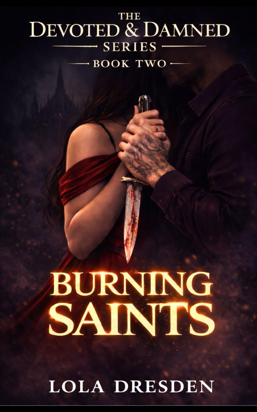Burning Saints (The Devoted & Damned)
