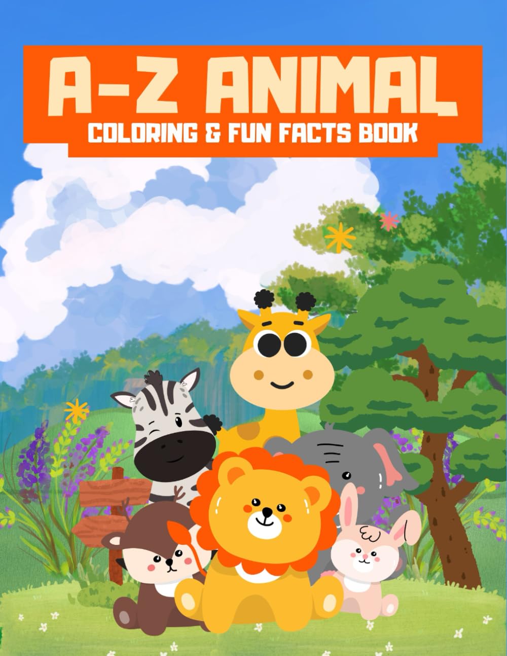 A to Z Animal Coloring & Fun Facts Book: Discover, Learn, and Color Cute Animals While Exploring Fun Facts for Early Learners