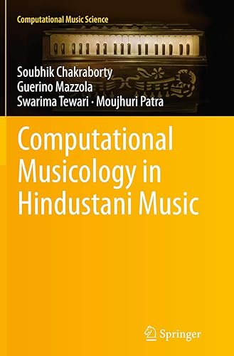 Computational Musicology in Hindustani Music (Computational Music Science)