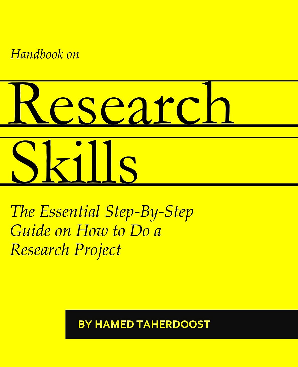 Handbook on Research Skills: The Essential Step-By-Step Guide on How to Do a Research Project