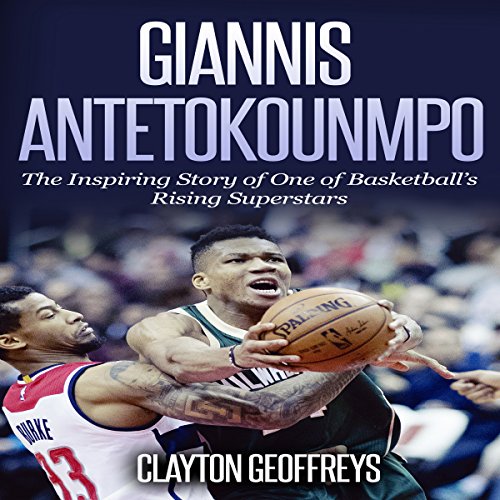 Giannis Antetokounmpo Audiobook by Clayton Geoffreys Giannis Antetokounmpo Audiobook by Clayton Geoffreys