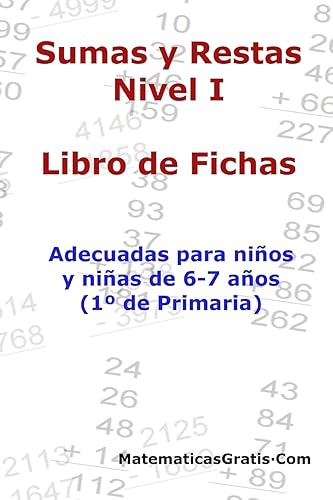 Libro de Fichas - Sumas y Restas - Nivel I: Para niños y niñas de 6-7 años (1º Primaria): Volume 1 - 9781545318195: Para niños y niñas de 6-7 años (1° Primaria)