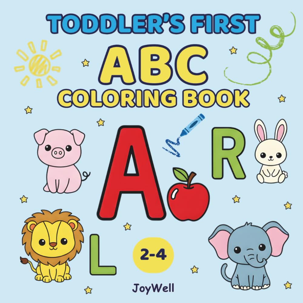 Toddler’s First ABC Coloring Book: Simple Big Letters and Easy Pictures from A to Z for Toddlers Ages 2–4