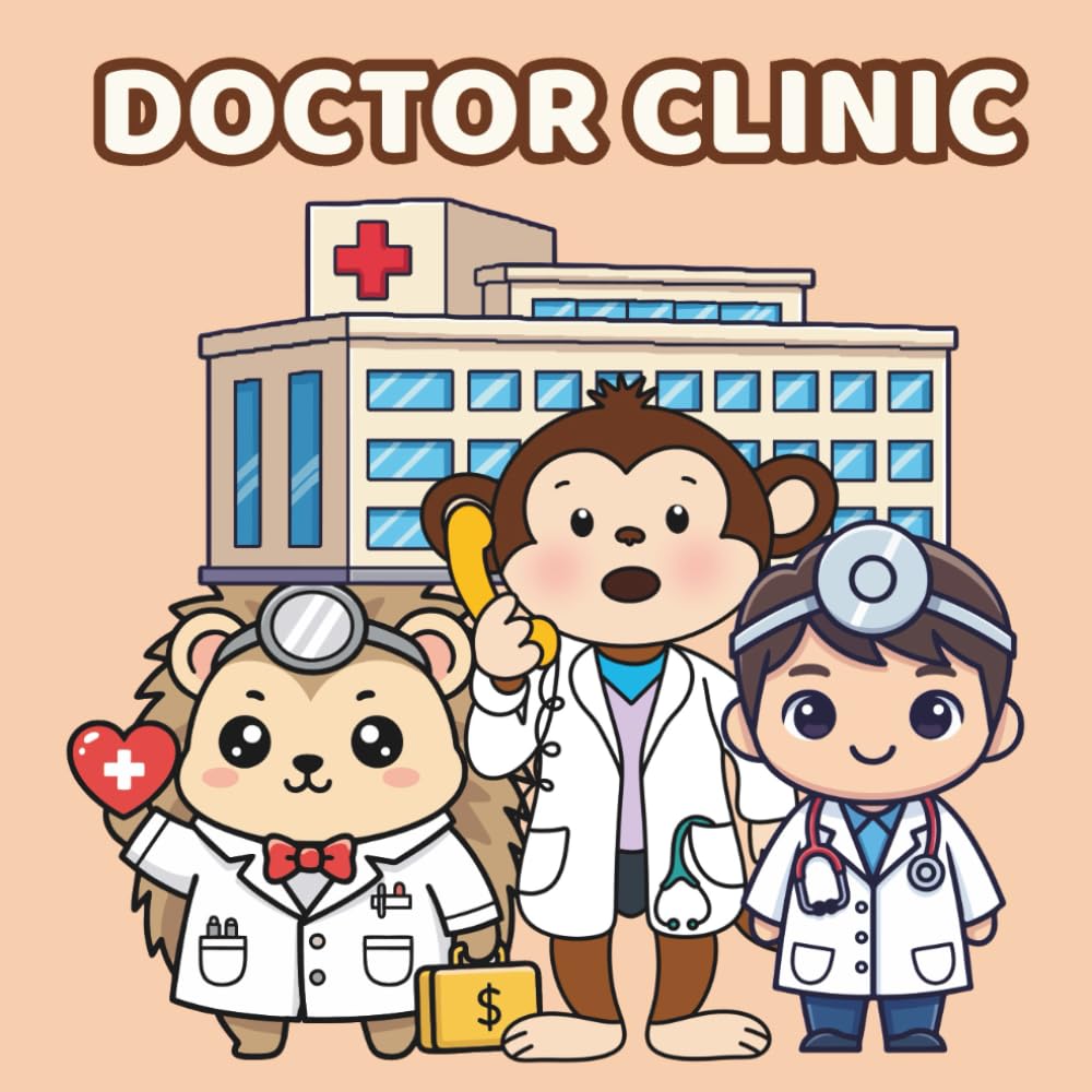 Doctor Clinic Coloring Book for Kids: 50 Fun and Educational Medical Illustrations with Doctors, Nurses, Ambulances, and Hospital Tools - Inspiring Activity Gift for Future Little Doctors