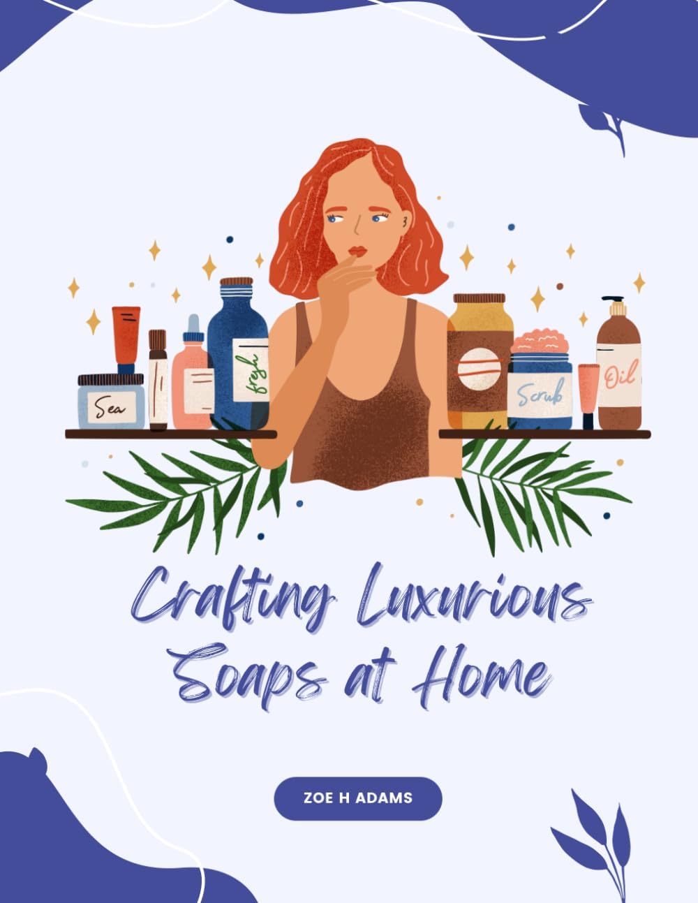 Crafting Luxurious Soaps at Home: Simple Recipes for Revitalizing and Pampering Your Skin Daily