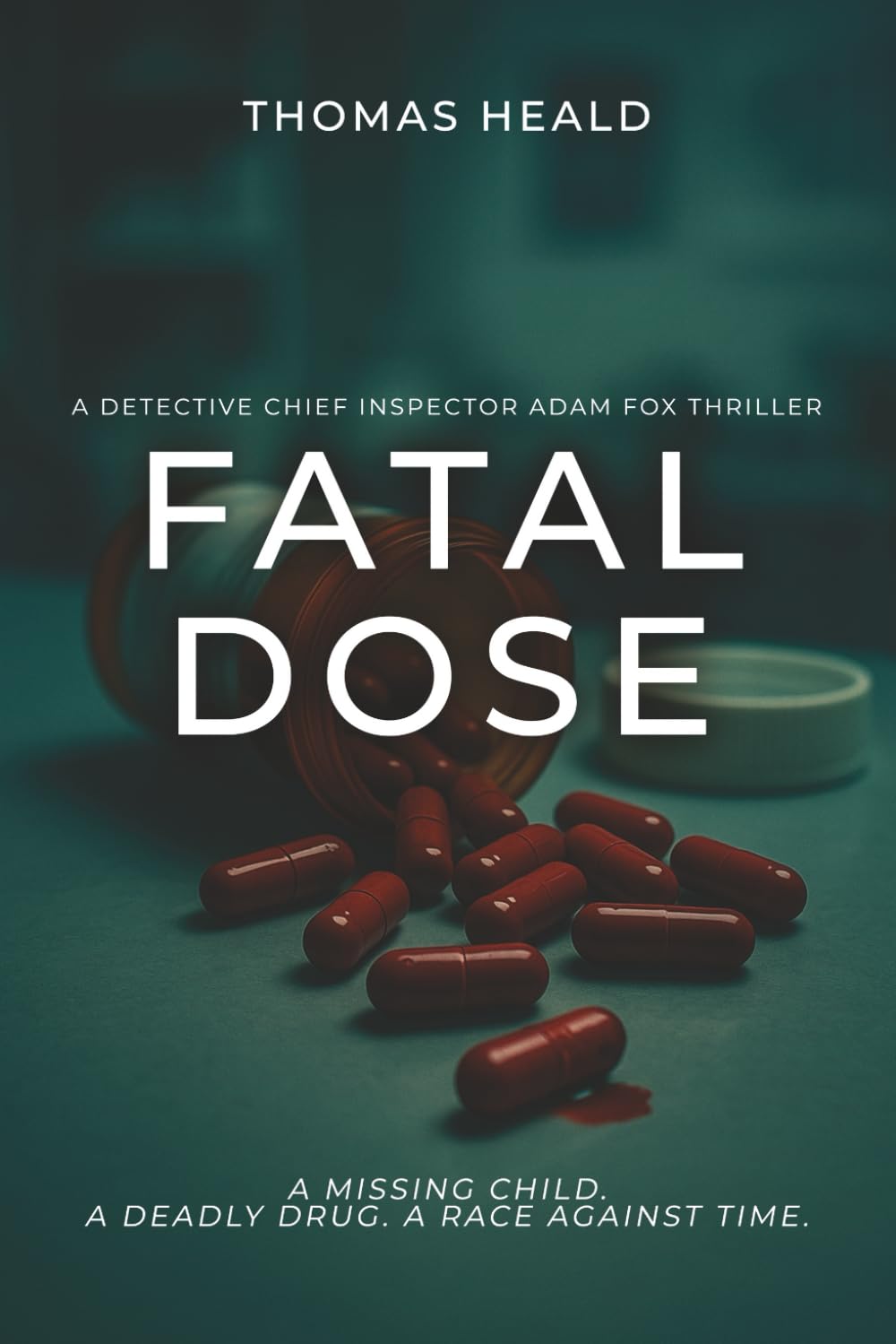 Fatal Dose: A Detective Chief Inspector Adam Fox Thriller