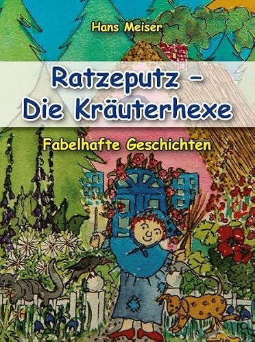Preisvergleich Produktbild Ratzeputz - Die Kräuterhexe: Fabelhafte Geschichten