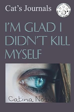 I'm Glad I Didn't Kill Myself