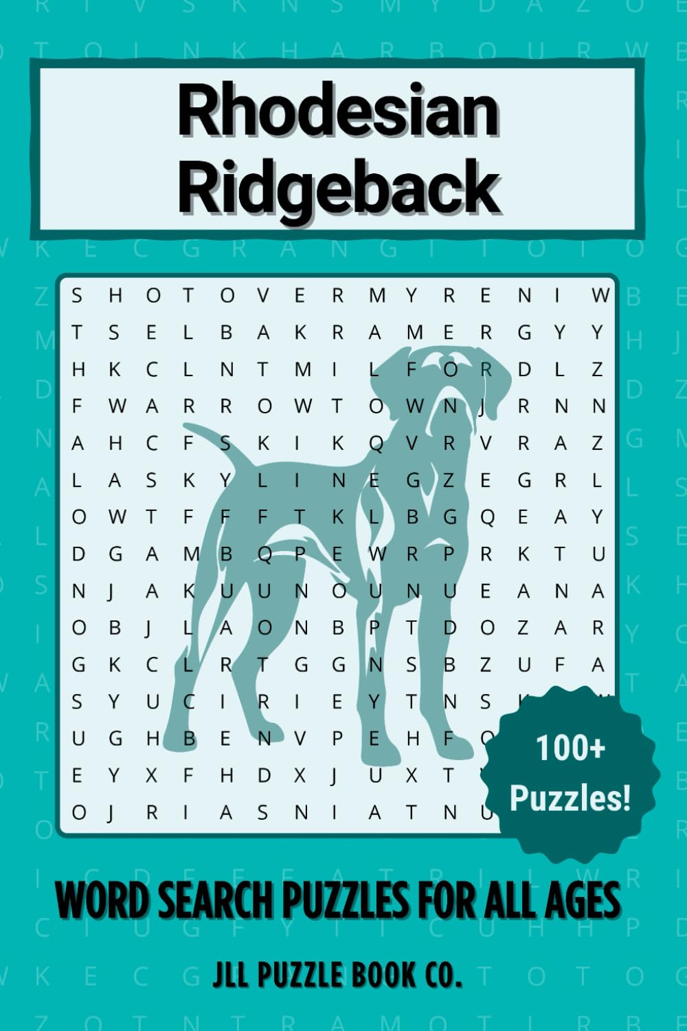 Rhodesian Ridgeback Word Search Puzzle Book: Over 100 Fun Word Search Puzzles Celebrating the Rhodesian Ridgeback — The Perfect Gift for Owners, Dog ... All Ages (Dog Breed Word Search Puzzle Books)