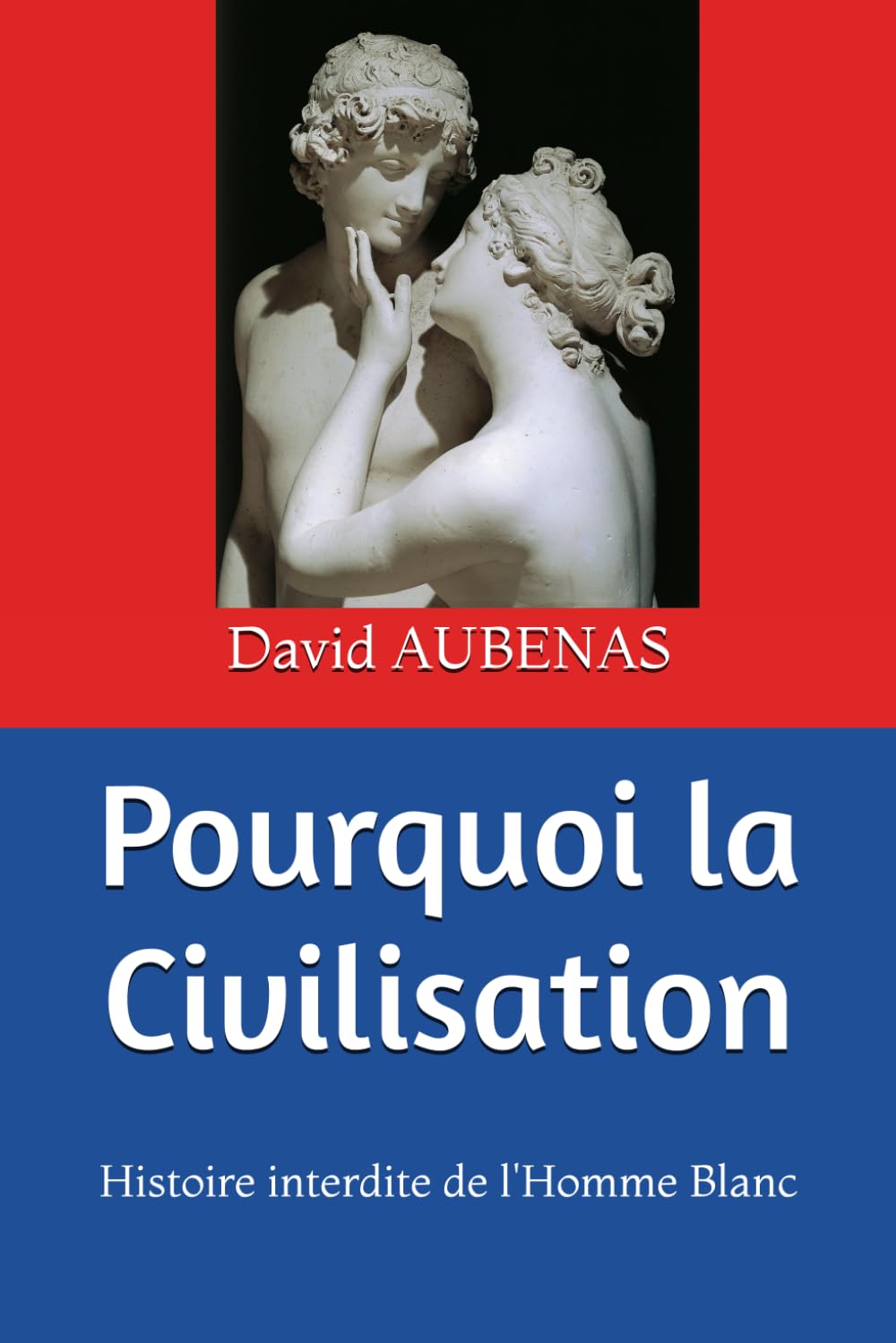 Pourquoi la Civilisation: Histoire interdite de l'Homme Blanc