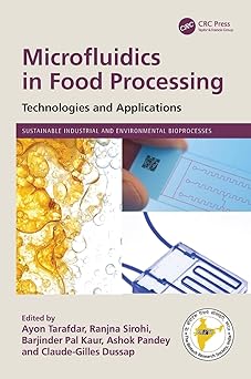 Microfluidics in Food Processing: Technologies and Applications (Sustainable Industrial and Environmental Bioprocesses)