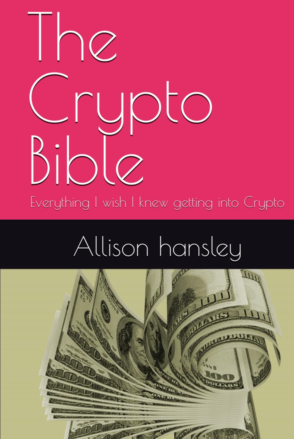 The Crypto Bible: Everything I wish I knew getting into Crypto