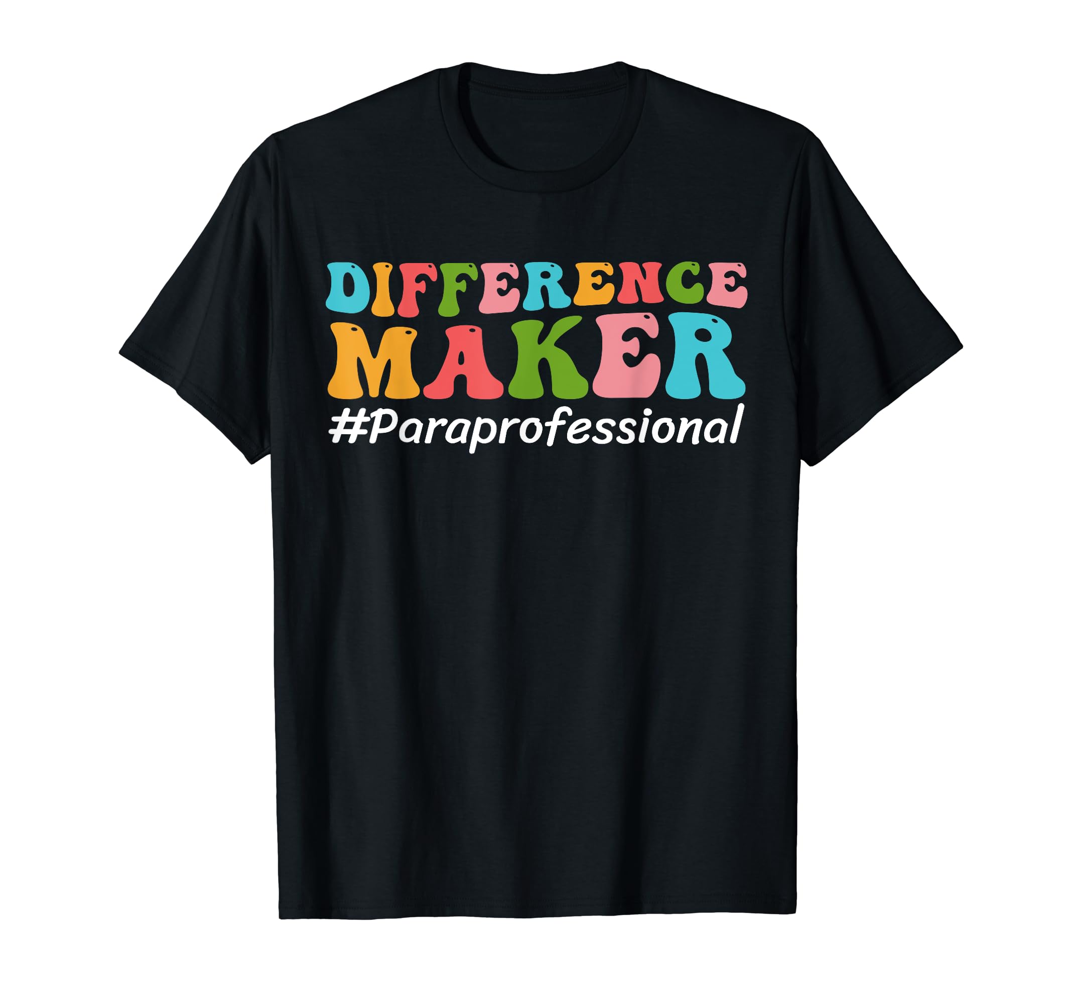 Difference Maker Paraprofessional Funny Teacher Aide Groovy T-Shirt for Men Women