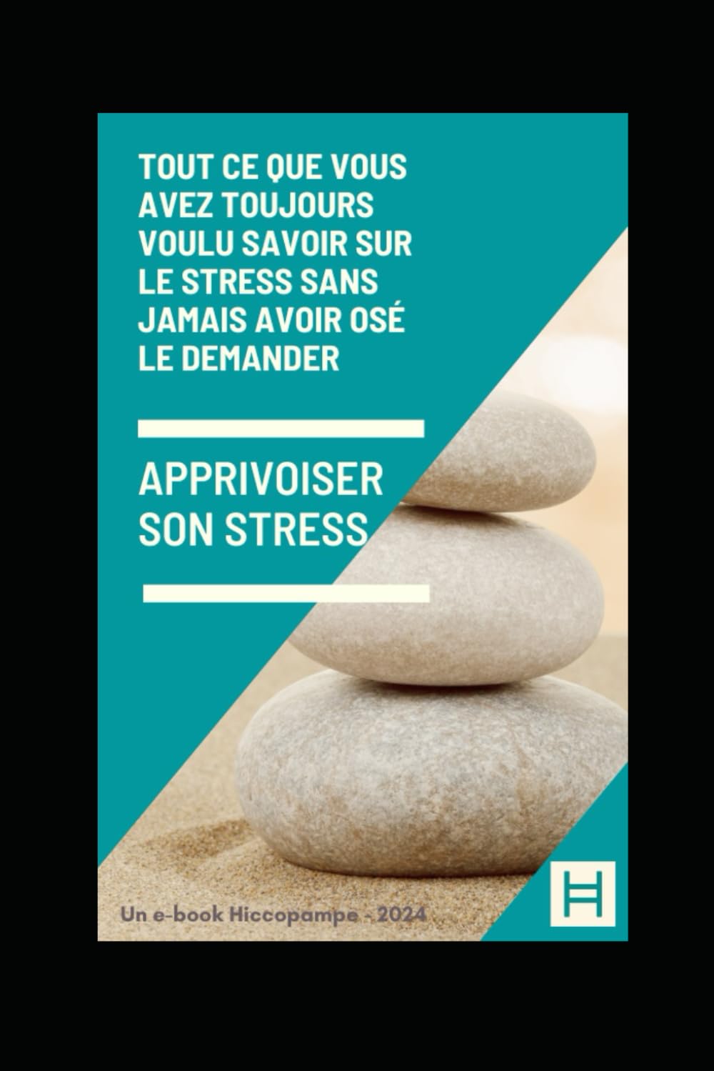Apprivoiser son stress: Le guide indispensable pour alléger la charge mentale et retrouver un quotidien plus serein: Comprendre, apaiser et transformer son stress avec des outils simples et efficaces