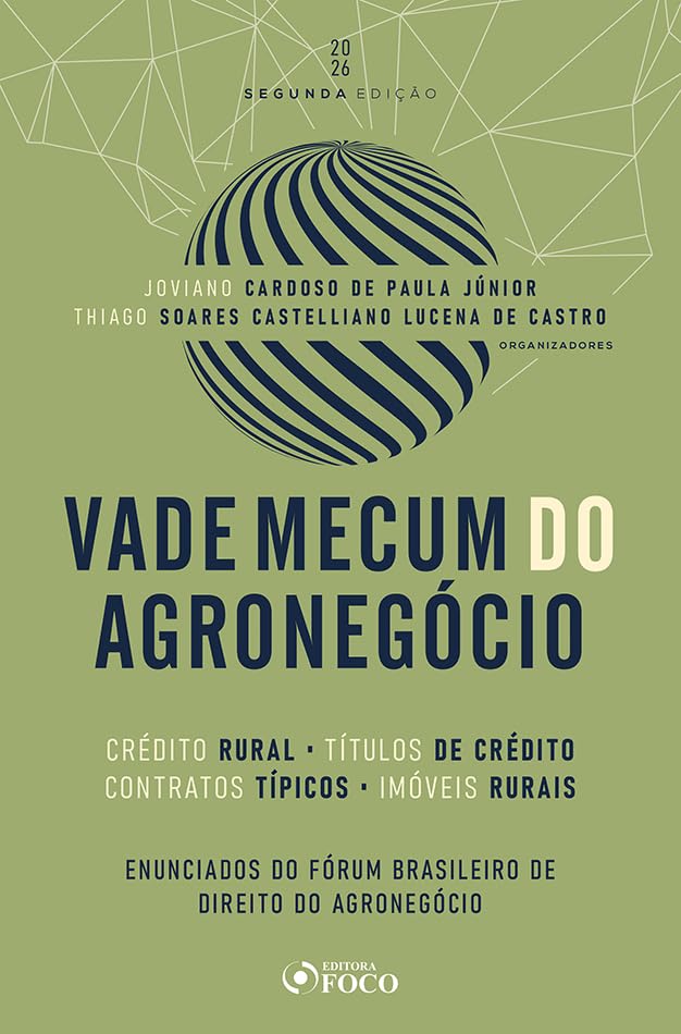 Vade Mecum do Agronegócio - 2ª Ed 2026: Crédito Rural Títulos de Crédito Contratos Típicos Imóveis Rurais