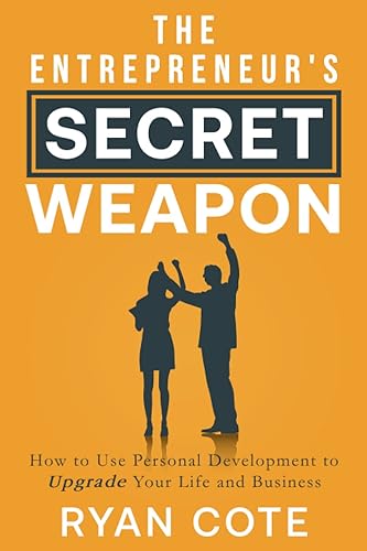 The Entrepreneur's Secret Weapon: How to Use Personal Development to