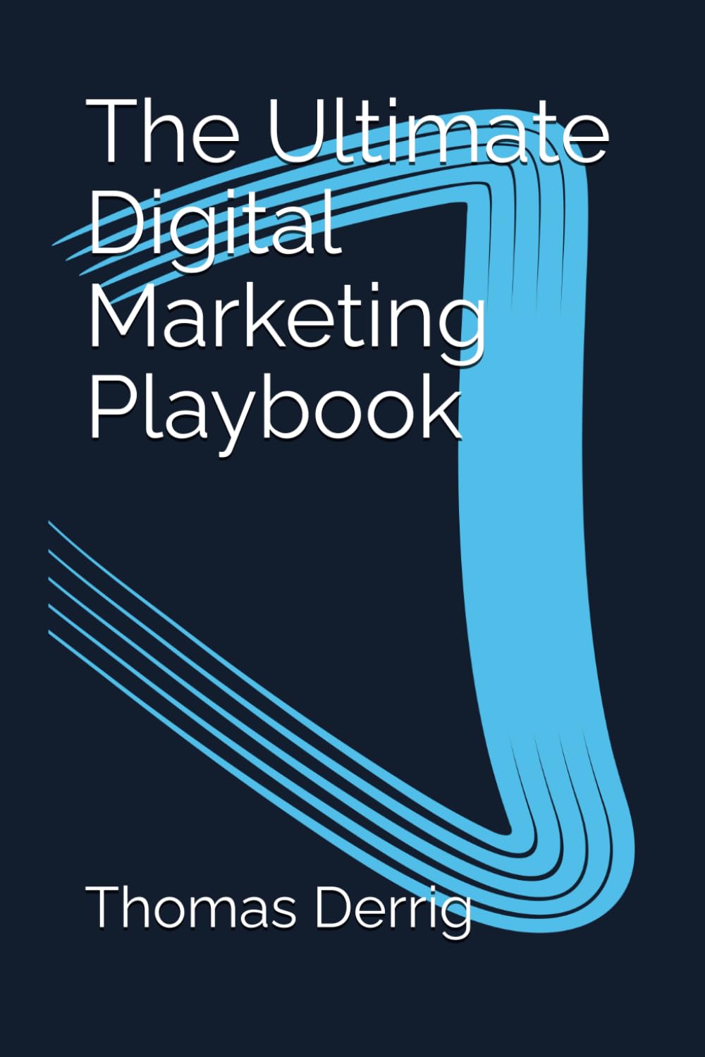 The Ultimate Digital Marketing Playbook