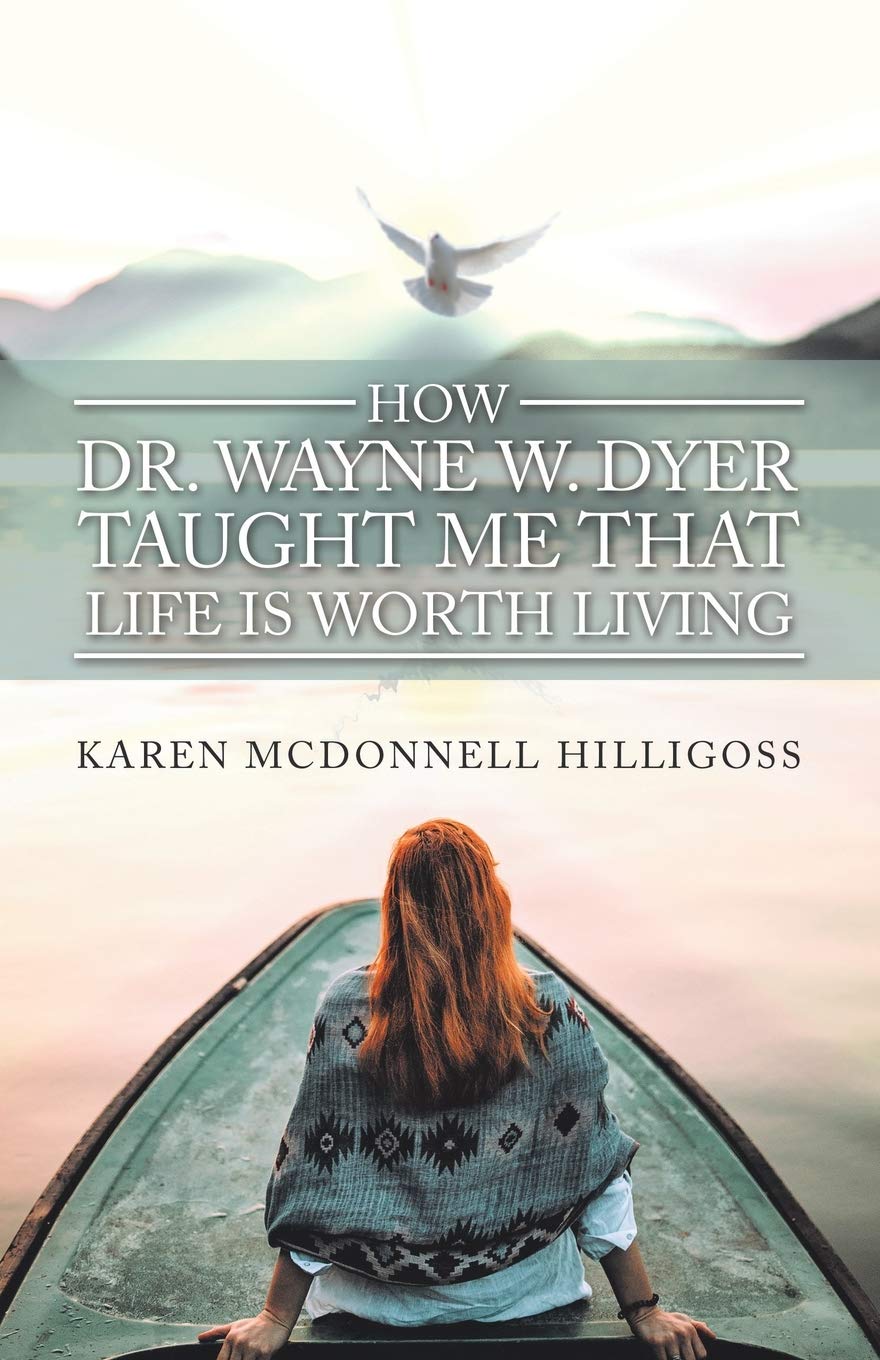 How Dr. Wayne W. Dyer Taught Me That Life Is Worth Living