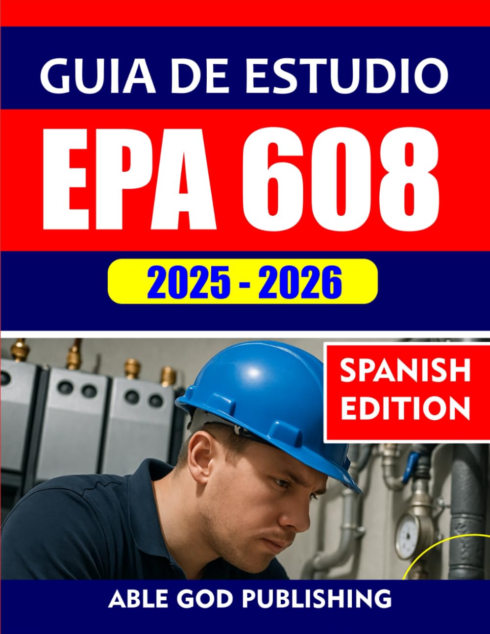 GUÍA DE ESTUDIO EPA 608 2025-2026: Preparación integral para el examen de certificación universal con preguntas, respuestas y explicaciones realistas ... para todos los tipos (Spanish Edition)      Paperback – June 11, 2025