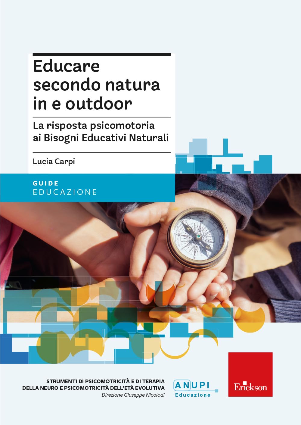Educare Secondo Natura In E Outdoor. La Risposta Psicomotoria Ai Bisogni Educativi Naturali - 4