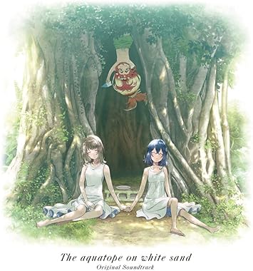 Amazon Tvアニメ 白い砂のアクアトープ オリジナルサウンドトラック 出羽良彰 アニメ ミュージック