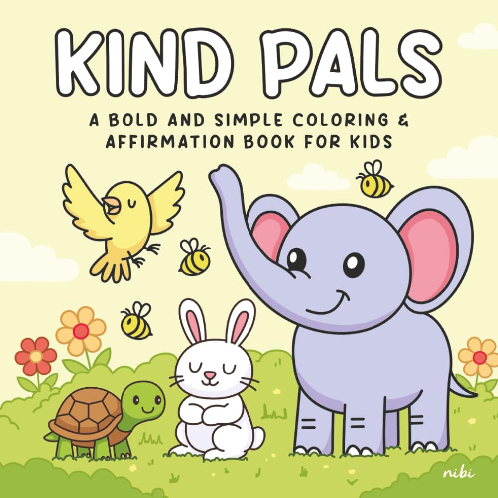 Kind Pals: A Bold and Simple Coloring & Affirmation Book for Kids